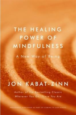 The Healing Power of Mindfulness. Autor: Jon Kabat-Zinn. SmakLiter.pl Okładka książki The Healing Power of Mindfulness