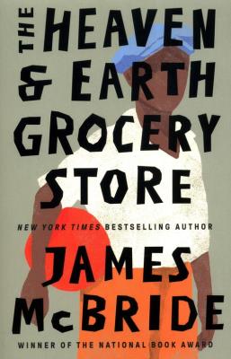 The Heaven & Earth Grocery Store. Autor: James McBride. SmakLiter.pl Okładka książki The Heaven & Earth Grocery Store