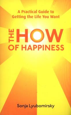 The How Of Happiness. Autor: Sonja Lyubomirsky. SmakLiter.pl Okładka książki The How Of Happiness