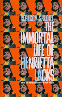 The Immortal Life of Henrietta Lacks. Autor: Skloot Rebecca. SmakLiter.pl Okładka książki The Immortal Life of Henrietta Lacks