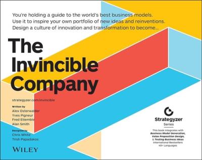 The Invincible Company. Autor: Smith Alan, Yves Pigneur, Alexander Osterwalder, Frederic Etiemble. SmakLiter.pl Okładka książki The Invincible Company