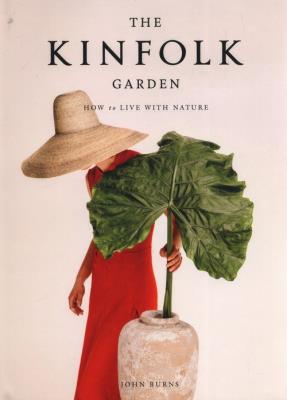 Okładka książki The Kinfolk Garden How to Live with Nature