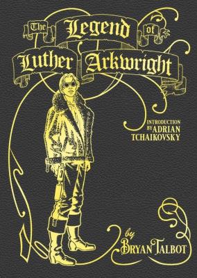 The Legend of Luther Arkwright. Autor: Talbot	 Bryan. SmakLiter.pl Okładka książki The Legend of Luther Arkwright