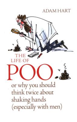 The Life of Poo or why you should think twice about shaking hands. Autor: Hartung Adam. SmakLiter.pl Okładka książki The Life of Poo or why you should think twice about shaking hands