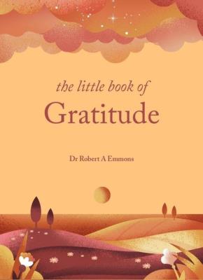 The Little Book of Gratitude. Autor: Emmons Robert A.. SmakLiter.pl Okładka książki The Little Book of Gratitude