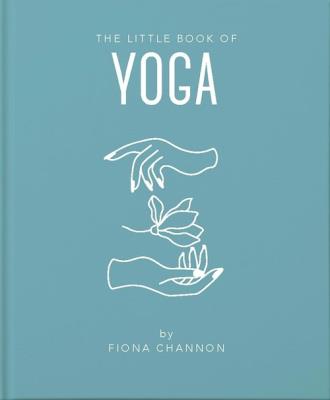 The Little Book of Yoga. Autor: Channon Fiona. SmakLiter.pl Okładka książki The Little Book of Yoga