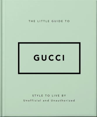 The Little Guide to Gucci. Wydawca: OH. SmakLiter.pl Opakowanie The Little Guide to Gucci