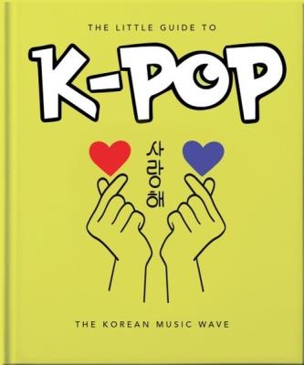 The Little Guide to K-POP. Wydawca: OH. SmakLiter.pl Opakowanie The Little Guide to K-POP