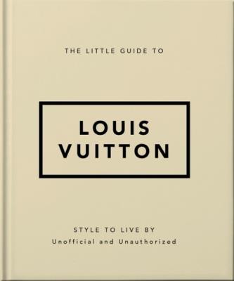 The Little Guide to Louis Vuitton. Wydawca: OH. SmakLiter.pl Opakowanie The Little Guide to Louis Vuitton