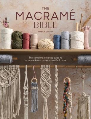 The Macrame Bible. Autor: Gough Robyn. SmakLiter.pl Okładka książki The Macrame Bible