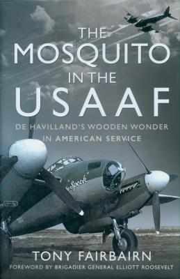 The Mosquito in the USAAF. Autor: Fairbairn Tony. SmakLiter.pl Okładka książki The Mosquito in the USAAF