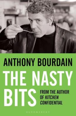 The Nasty Bits. Autor: Bourdain Anthony. SmakLiter.pl Okładka książki The Nasty Bits