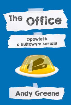Okładka książki The Office. Opowieść o kultowym serialu
