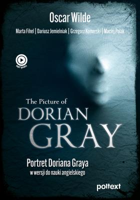 The Picture of Dorian Gray. Portret Doriana Graya w wersji do nauki angielskiego wyd. 2022. Autor: Wilde Oscar, Fihel Marta, Grzegorz Komerski (tłum.). SmakLiter.pl Okładka książki The Picture of Dorian Gray. Portret Doriana Graya w wersji do nauki angielskiego wyd. 2022