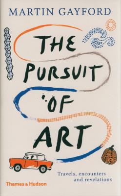 The Pursuit of Art. Autor: Martin Gayford. SmakLiter.pl Okładka książki The Pursuit of Art
