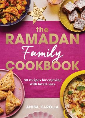 The Ramadan Family Cookbook. Autor: Karolia Anisa. SmakLiter.pl Okładka książki The Ramadan Family Cookbook