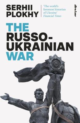 The Russo-Ukrainian War. Autor: Plokhy Serhii. SmakLiter.pl Okładka książki The Russo-Ukrainian War