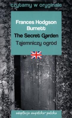 The Secret Garden / Tajemniczy ogród. Autor: Burnett Frances Hodgson. SmakLiter.pl Okładka książki The Secret Garden / Tajemniczy ogród