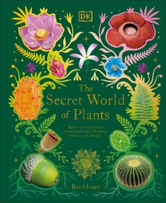 The Secret World of Plants. Autor: Hoare Ben. SmakLiter.pl Okładka książki The Secret World of Plants