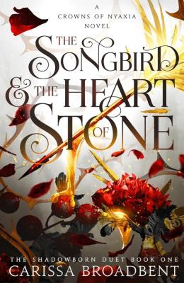 The Songbird and the Heart of Stone. Autor: Carissa Broadbent. SmakLiter.pl Okładka książki The Songbird and the Heart of Stone