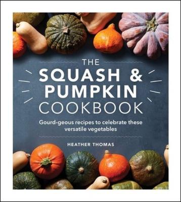 The Squash and Pumpkin Cookbook. Autor: Thomas Heather. SmakLiter.pl Okładka książki The Squash and Pumpkin Cookbook