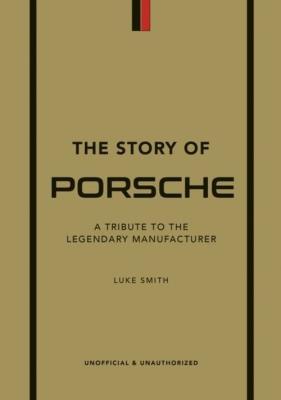 The Story of Porsche. Autor: Smith Luke. SmakLiter.pl Okładka książki The Story of Porsche