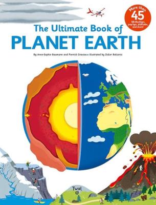 The Ultimate Book of Planet Earth. Autor: Baumann Anne-Sophie, Didier Balicevic. SmakLiter.pl Okładka książki The Ultimate Book of Planet Earth