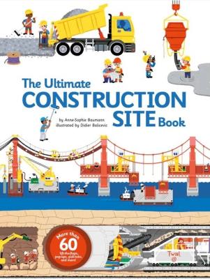 The Ultimate Construction Site Book. Autor: Baumann Anne-Sophie, Didier Balicevic. SmakLiter.pl Okładka książki The Ultimate Construction Site Book