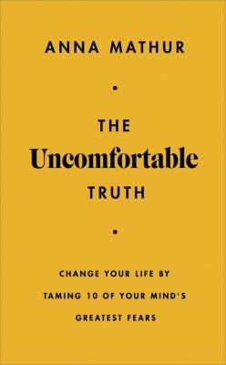 The Uncomfortable Truth. Autor: Mathur, Anna. SmakLiter.pl Okładka książki The Uncomfortable Truth