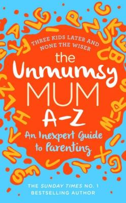 The Unmumsy Mum A-Z. Autor: Turner Sarah. SmakLiter.pl Okładka książki The Unmumsy Mum A-Z