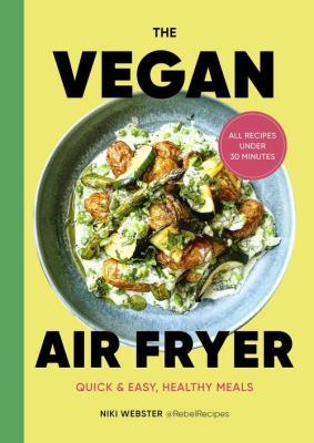 The Vegan Air Fryer. Autor: Webster Niki. SmakLiter.pl Okładka książki The Vegan Air Fryer