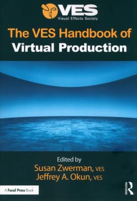 The VES Handbook of Virtual Production. Autor: Zwerman. SmakLiter.pl Okładka książki The VES Handbook of Virtual Production
