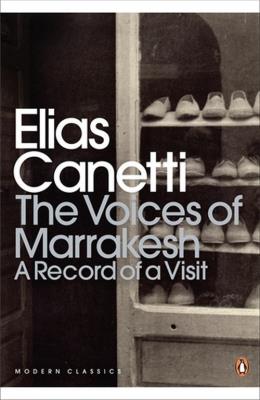 The Voices of Marrakesh: A Record of a Visit. Autor: Canetti Elias. SmakLiter.pl Okładka książki The Voices of Marrakesh: A Record of a Visit
