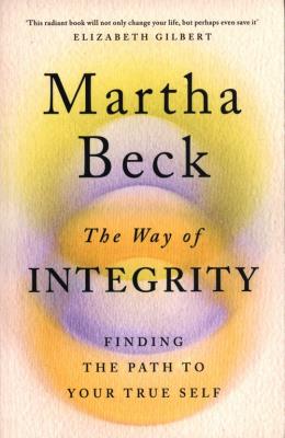The Way of Integrity. Autor: Beck Martha. SmakLiter.pl Okładka książki The Way of Integrity
