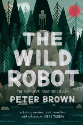 The Wild Robot. Autor: Brown Peter. SmakLiter.pl Okładka książki The Wild Robot
