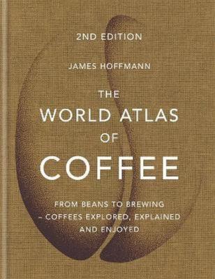 The World Atlas of Coffee. Autor: Hoffmann James. SmakLiter.pl Okładka książki The World Atlas of Coffee