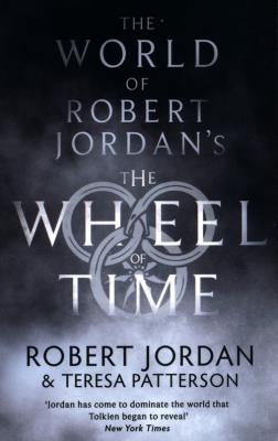 The World Of Robert Jordan's The Wheel Of Time. Autor: Patterson Teresa, Jordan Robert. SmakLiter.pl Okładka książki The World Of Robert Jordan's The Wheel Of Time