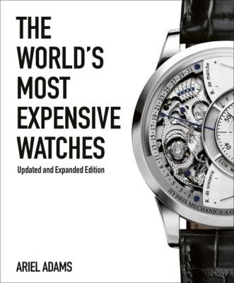 The World's Most Expensive Watches. Autor: Adams Ariel. SmakLiter.pl Okładka książki The World's Most Expensive Watches