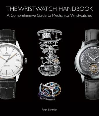 The Wristwatch Handbook. Autor: Schmidt Ryan. SmakLiter.pl Okładka książki The Wristwatch Handbook