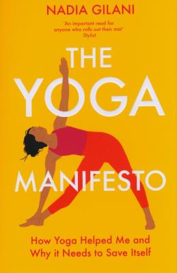 The Yoga Manifesto. Autor: Gilani Nadia. SmakLiter.pl Okładka książki The Yoga Manifesto