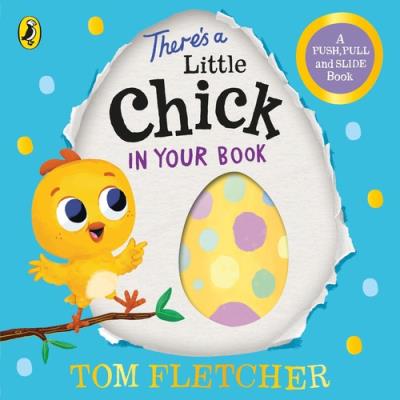 There’s a Little Chick In Your Book. Autor: Tom Fletcher. SmakLiter.pl Okładka książki There’s a Little Chick In Your Book