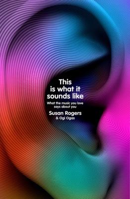 This Is What It Sounds Like. Autor: Rogers Susan, Ogas Ogi. SmakLiter.pl Okładka książki This Is What It Sounds Like