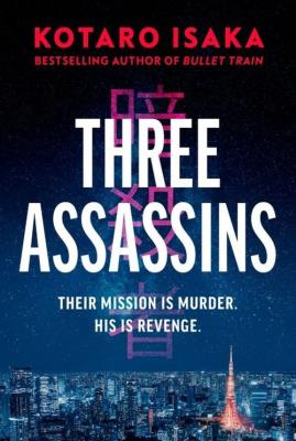 Three Assassins. Autor: Isaka 	Kotaro. SmakLiter.pl Okładka książki Three Assassins