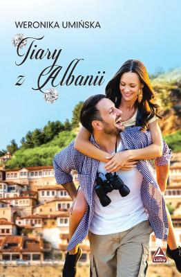 Tiary z albanii. Autor: Weronika Umińska. SmakLiter.pl Okładka książki Tiary z albanii