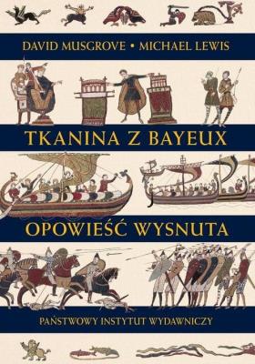 Okładka książki Tkanina z Bayeux Opowieść wysnuta