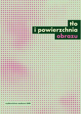Okładka książki Tło i powierzchnia obrazu Studia z teorii i historii badań nad sztuką