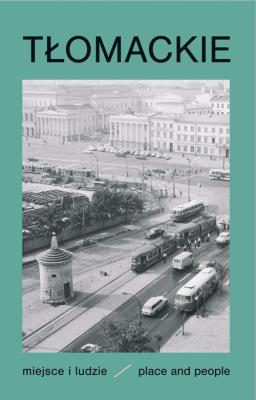 Tłomackie Miejsce i ludzie/Place and people. Wydawca: Żydowski Instytut Historyczny. SmakLiter.pl Opakowanie Tłomackie Miejsce i ludzie/Place and people