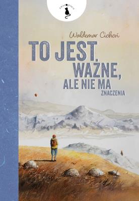 To jest ważne, ale nie ma znaczenia. Autor: Cichoń Waldemar. SmakLiter.pl Okładka książki To jest ważne, ale nie ma znaczenia