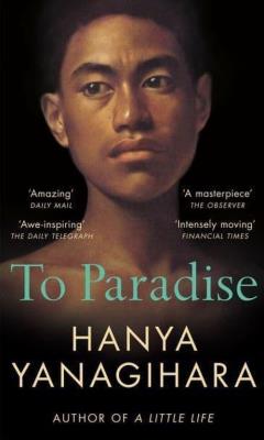 To Paradise. Autor: Hanya Yanagihara. SmakLiter.pl Okładka książki To Paradise