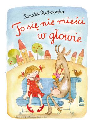 To się nie mieści w głowie. Autor: Renata Piątkowska. SmakLiter.pl Okładka książki To się nie mieści w głowie